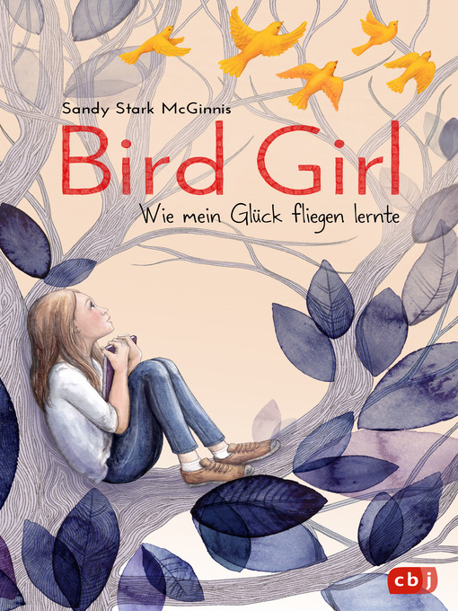 Title details for Bird Girl--Wie mein Glück fliegen lernte by Sandy Stark-McGinnis - Available
